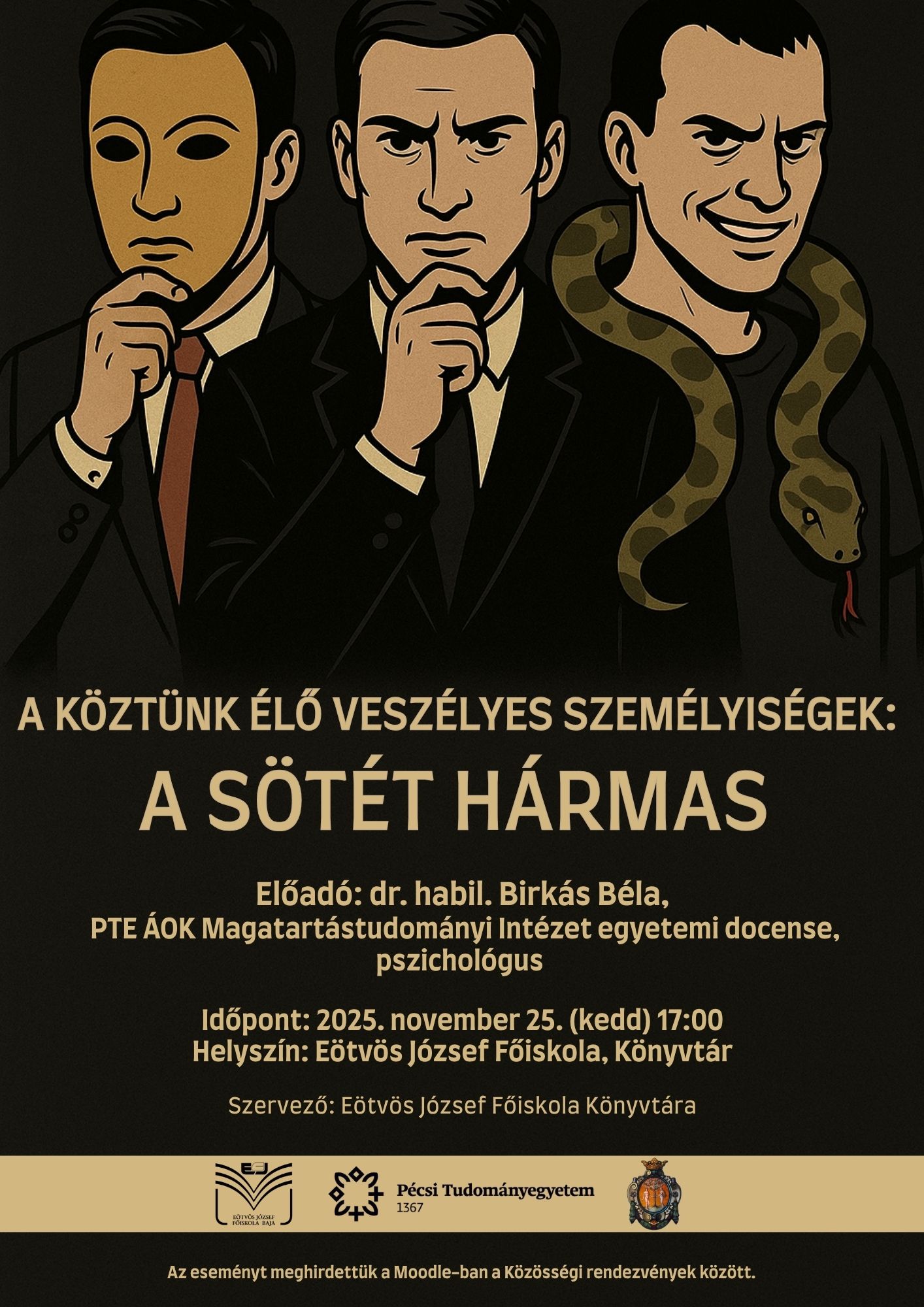 Dr. habil. Birkás Béla pszichológus, a PTE ÁOK egyetemi docense A köztünk élő veszélyes személyiségek: a sötét hármas című előadásának plakátja
